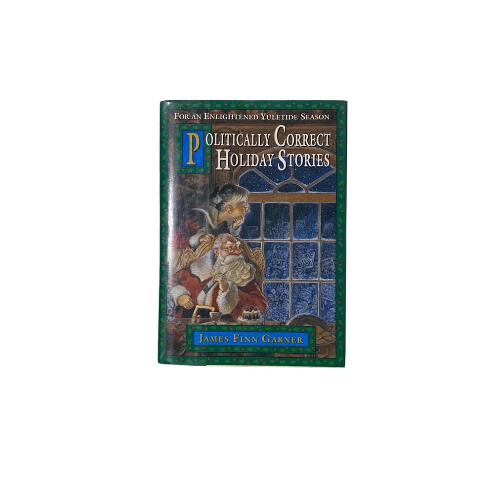 Politically Correct Holiday Stories James Finn Garner Hardcover Humor Book 1995
